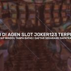 Permainan Slot Bet 1rb Di Agen Slot Joker123 Terpercaya